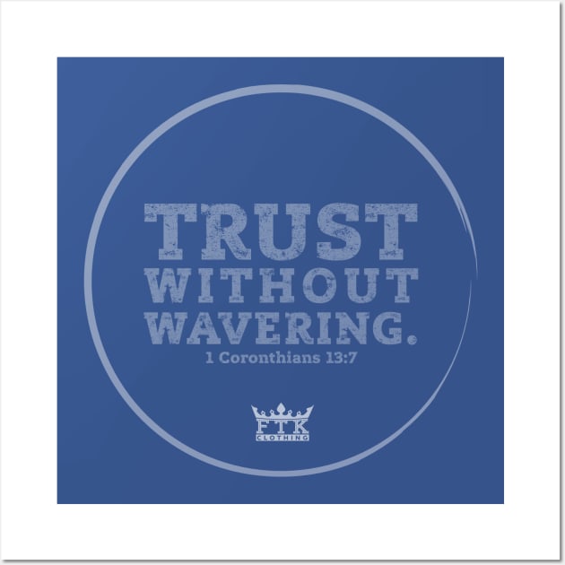 Trust Wall Art by ftkclothing